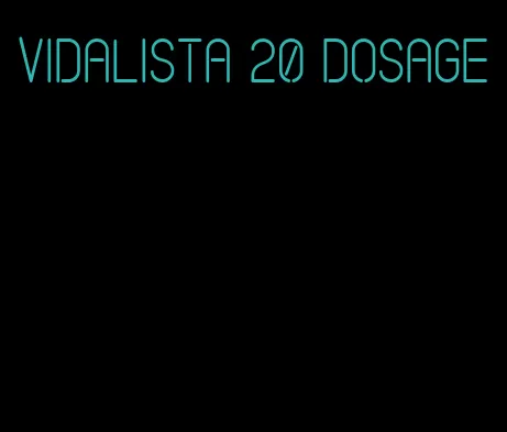 vidalista 20 dosage