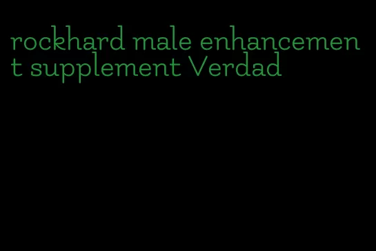 rockhard male enhancement supplement Verdad