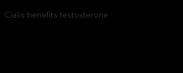 Cialis benefits testosterone