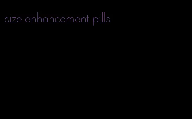 size enhancement pills