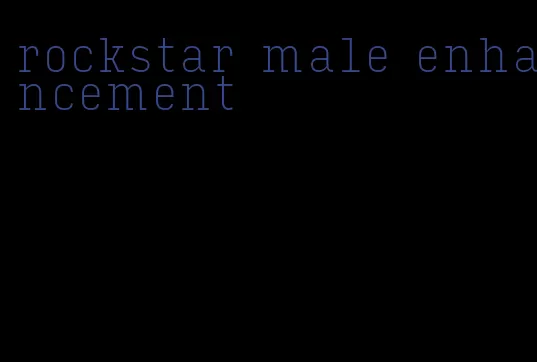 rockstar male enhancement