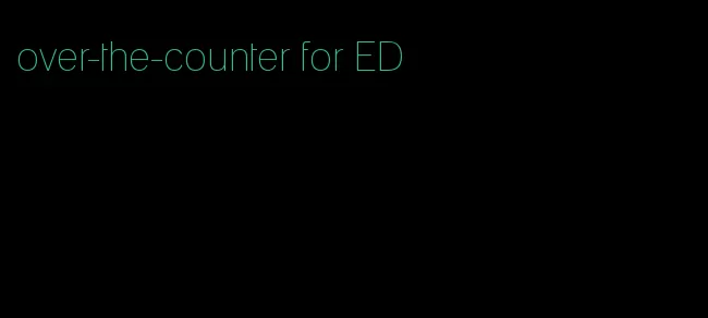 over-the-counter for ED