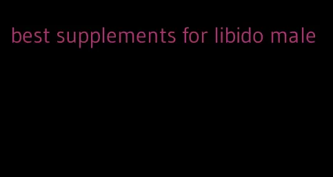 best supplements for libido male