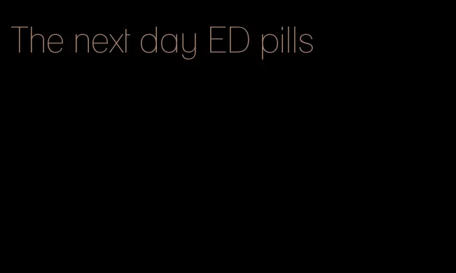 The next day ED pills