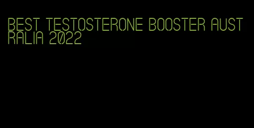 best testosterone booster Australia 2022