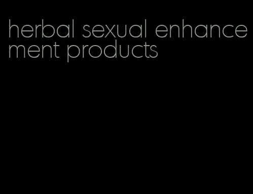 herbal sexual enhancement products