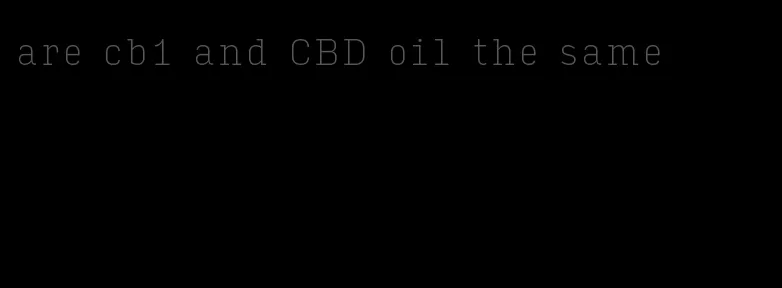 are cb1 and CBD oil the same