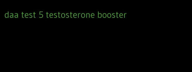 daa test 5 testosterone booster