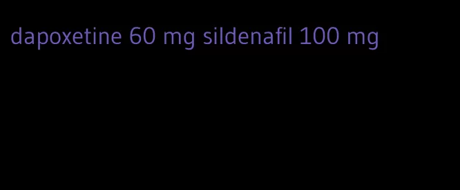 dapoxetine 60 mg sildenafil 100 mg