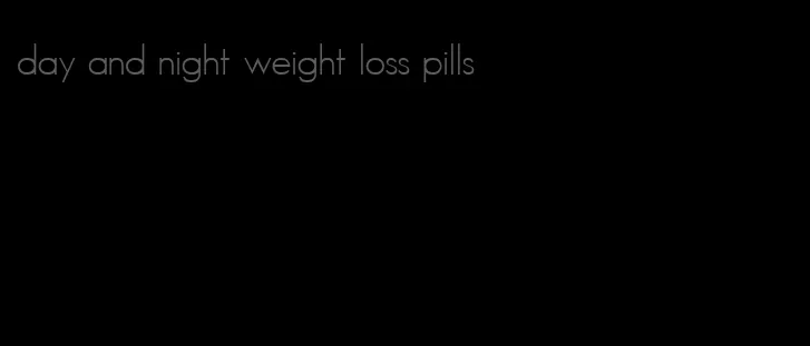 day and night weight loss pills