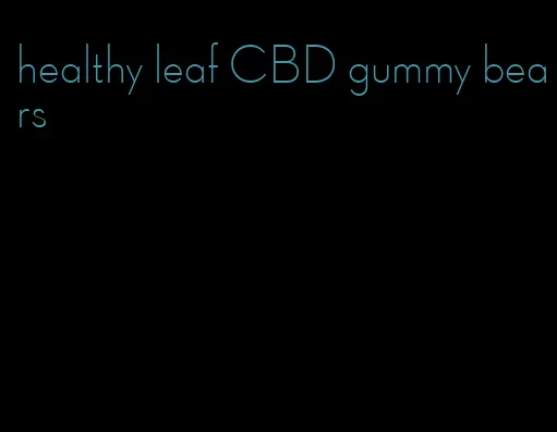 healthy leaf CBD gummy bears