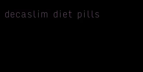 decaslim diet pills