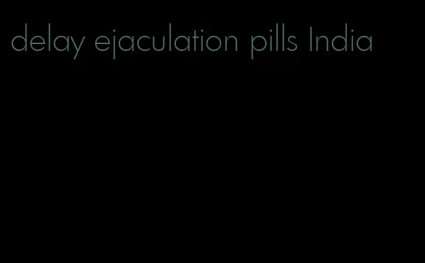 delay ejaculation pills India