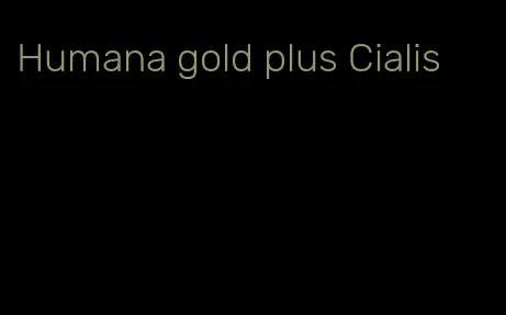 Humana gold plus Cialis