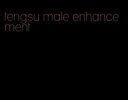 tengsu male enhancement