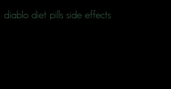 diablo diet pills side effects