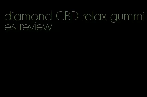 diamond CBD relax gummies review