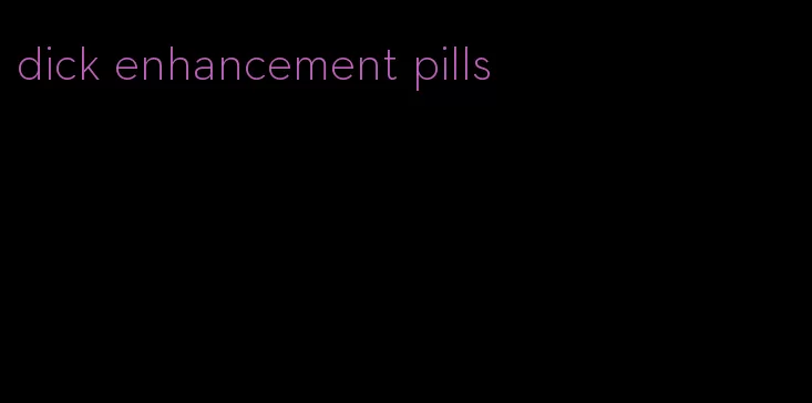 dick enhancement pills