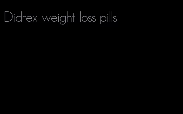 Didrex weight loss pills