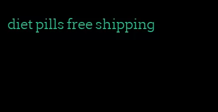 diet pills free shipping