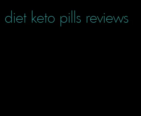 diet keto pills reviews