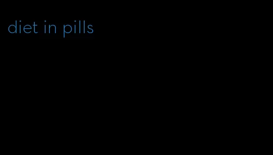 diet in pills