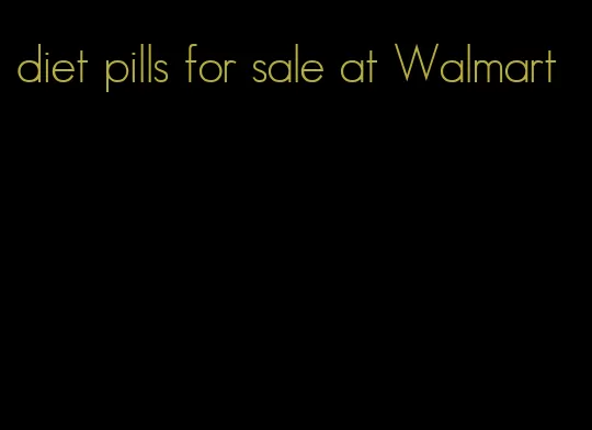 diet pills for sale at Walmart