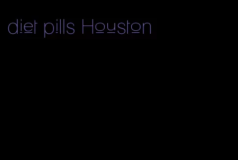 diet pills Houston