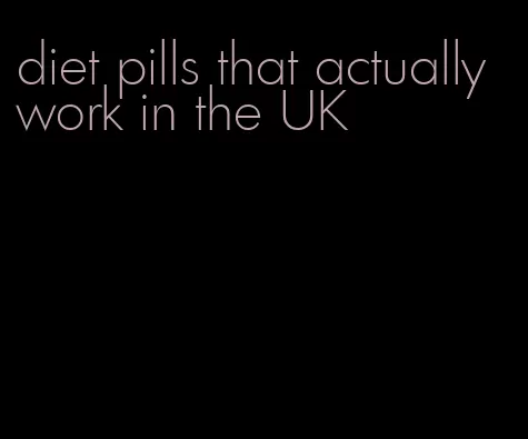 diet pills that actually work in the UK