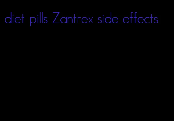 diet pills Zantrex side effects