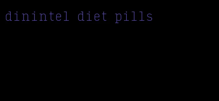 dinintel diet pills