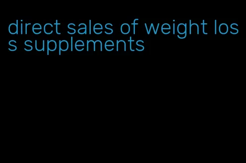 direct sales of weight loss supplements