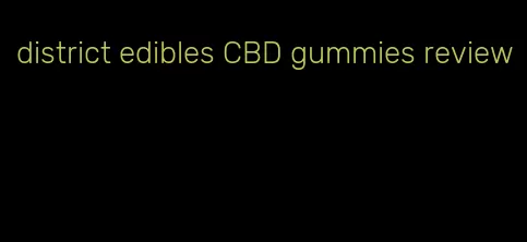 district edibles CBD gummies review