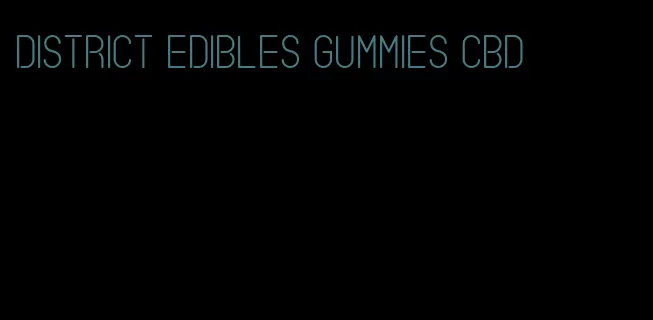 district edibles gummies CBD