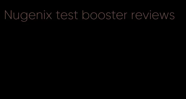 Nugenix test booster reviews