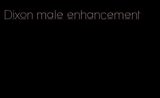 Dixon male enhancement