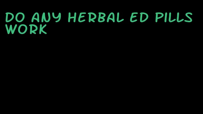 do any herbal ED pills work