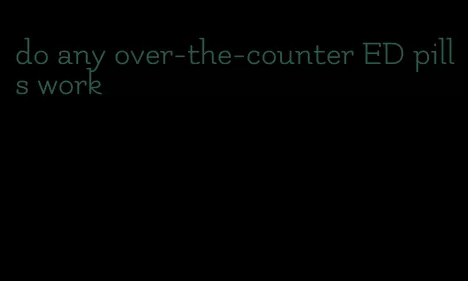 do any over-the-counter ED pills work