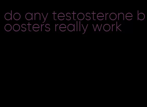 do any testosterone boosters really work