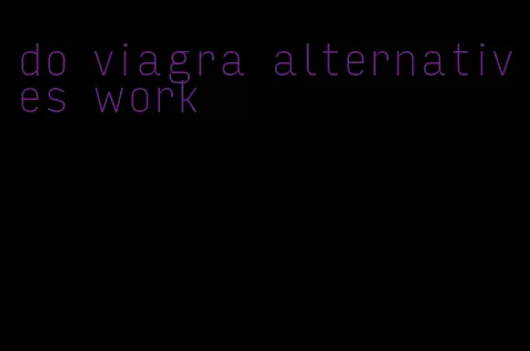 do viagra alternatives work