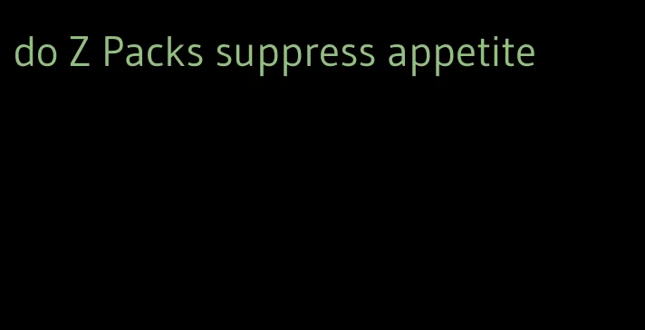 do Z Packs suppress appetite