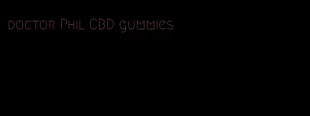 doctor Phil CBD gummies