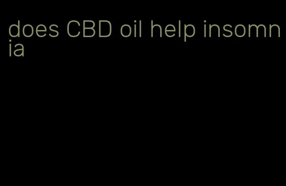 does CBD oil help insomnia