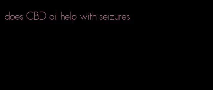 does CBD oil help with seizures