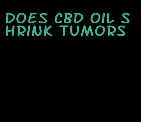 does CBD oil shrink tumors