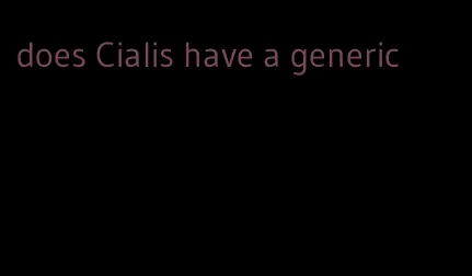 does Cialis have a generic