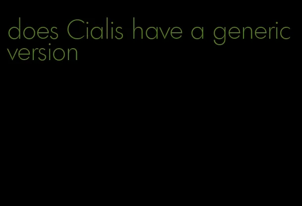 does Cialis have a generic version