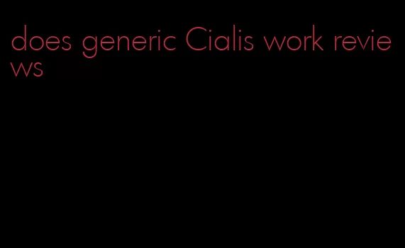 does generic Cialis work reviews