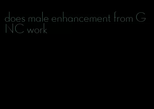 does male enhancement from GNC work