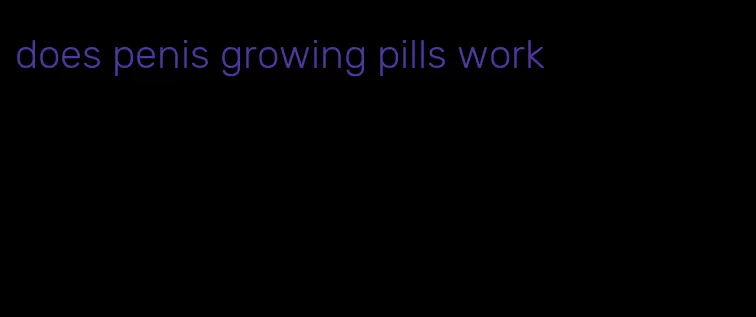 does penis growing pills work